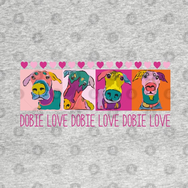 Dobie Love, Doberman Love, I love my Doberman by russodesign